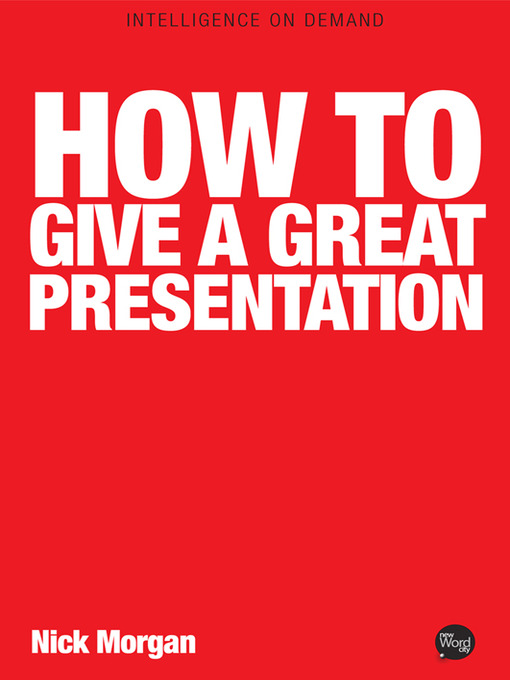 Title details for How to Give a Great Presentation by Nick Morgan - Available